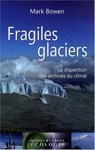 Fragiles glaciers : la disparition des archives du climat