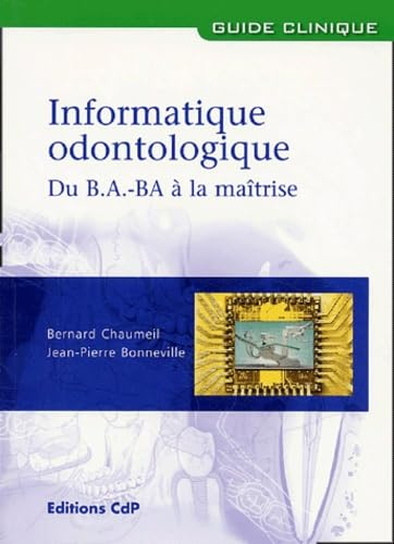 Informatique odontologique : du B-A BA à la maîtrise