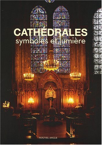 Cathédrales : symboles et lumière
