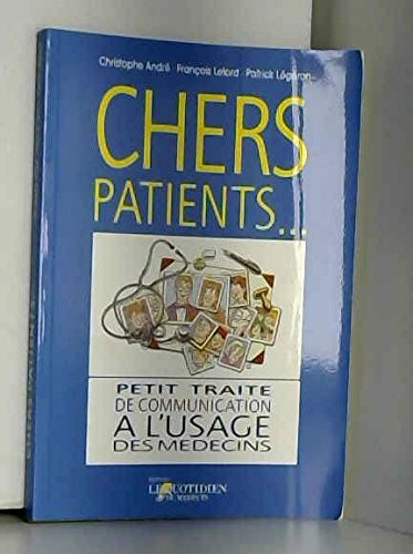 chers patients... petit traité de communication à l'usage des médecins