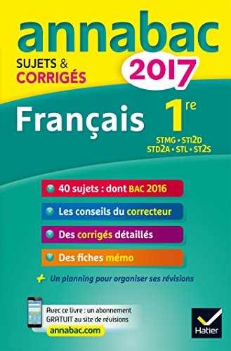 Français 1re : séries technologiques STMG, STI2D, STL, ST2S, STD2A : 2017