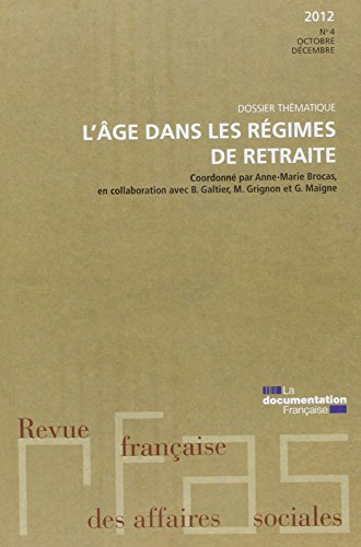 Revue française des affaires sociales, n° 4 (2012). L'âge dans les régimes de retraite