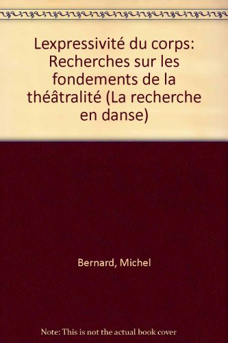 L'expressivité du corps : recherches sur les fondements de la théâtralité