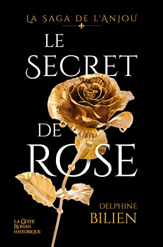 La saga de l'Anjou. Vol. 1. Le secret de Rose