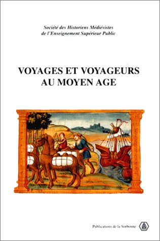 Voyages et voyageurs au Moyen Age