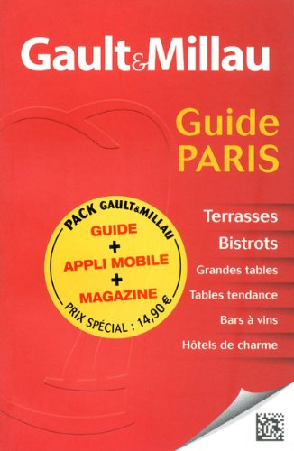 Gault & Millau : guide Paris : terrasses, bistrots, grandes tables, bars à vins, hôtels de charme