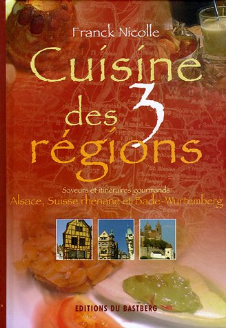 Cuisine des trois régions : sud-Alsace, Suisse rhénane, Bade-Wurtemberg