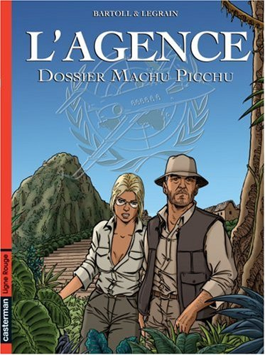 L'Agence. Vol. 3. Dossier Machu Picchu