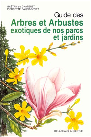 Guide des arbres et arbustes exotiques de nos parcs et jardins