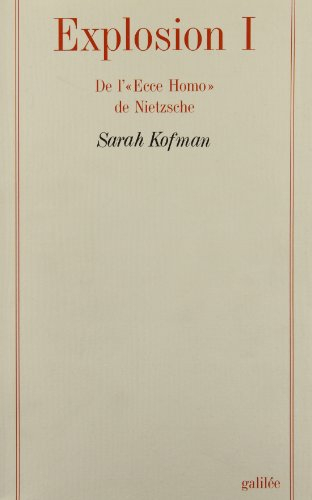 Explosion. Vol. 1. De l'Ecce Homo de Nietzsche - Sarah Kofman