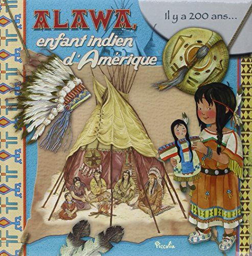 Alawa, enfant indien d'Amérique : il y a 200 ans...