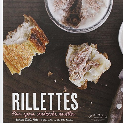 Rillettes maison : pour apéros, sandwichs, navettes...