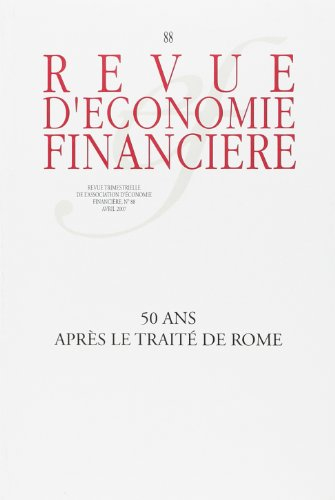 Revue d'économie financière, n° 88. 50 après le Traité de Rome