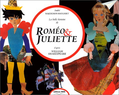 La belle histoire de Roméo et Juliette : William Shakespeare