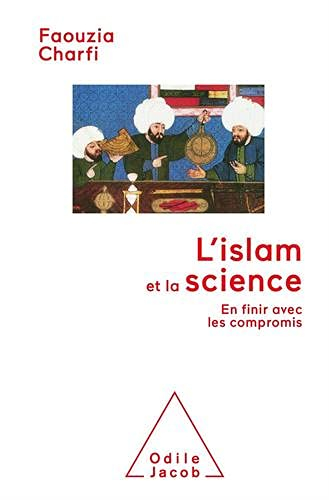 L'islam et la science : en finir avec les compromis
