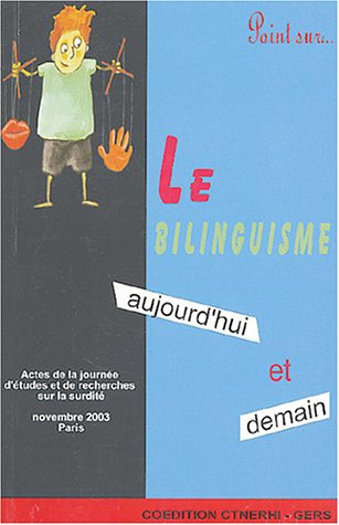 Le bilinguisme, aujourd'hui et demain : actes de la journée d'étude du 23 novembre 2003, Paris