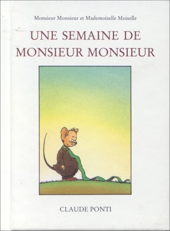 Monsieur Monsieur et Mademoiselle Moiselle. Vol. 1999. Une semaine de Monsieur Monsieur