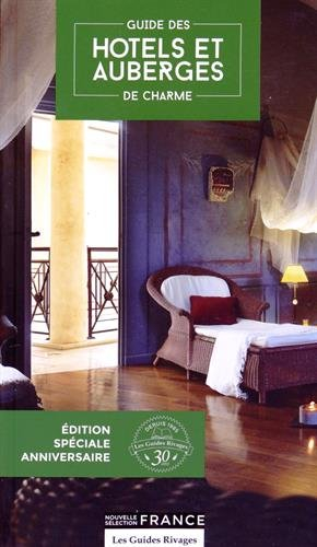 Guide des hôtels et auberges de charme : sélection France