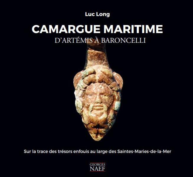 Camargue maritime : d'Artémis à Baroncelli : sur les traces des trésors enfouis au large des Saintes
