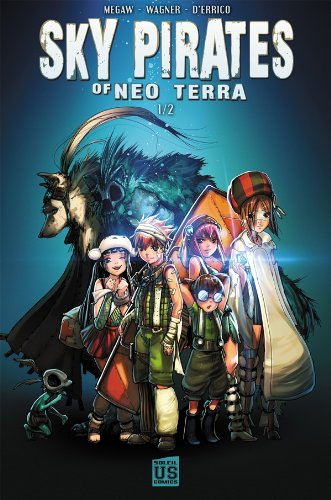 Sky pirates of Neo Terra. Vol. 1