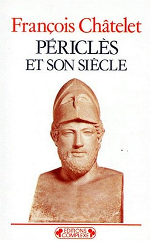 Périclès et son siècle - François Châtelet