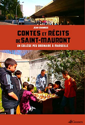 Contes et récits de Saint-Mauront : un collège peu ordinaire à Marseille : 64 histoires et 15 témoig