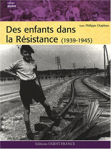Des enfants dans la Résistance : 1939-1945