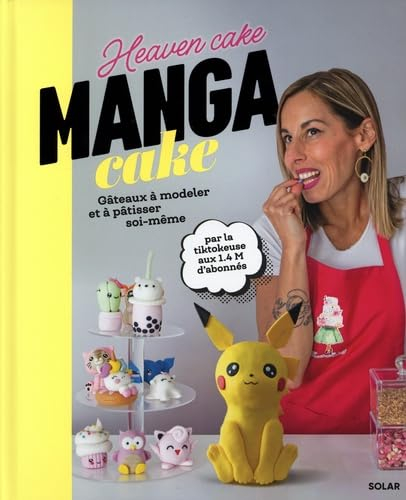 Manga cake : gâteaux à modeler et à pâtisser soi-même