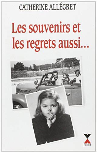 Les Souvenirs et les regrets aussi