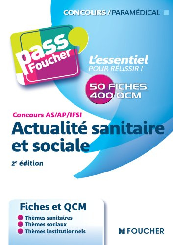 Actualité sanitaire et sociale : concours AS, AP, IFSI : 50 fiches, 400 QCM