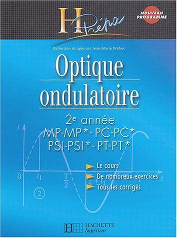 Optique ondulatoire : 2e année, MP-MP*, PC-PC*, PSI-PSI*, PT-PT*