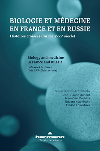 Biologie et médecine en France et en Russie : histoires croisées (fin XVIIIe-XXe siècle). Biology an