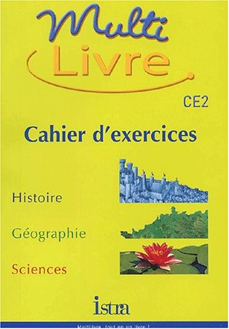 Multilivre, CE2 : histoire, géographie, sciences : cahier d'exercices