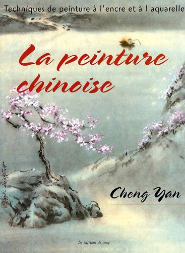 La peinture chinoise classique et moderne : techniques de peinture à l'encre et à l'aquarelle