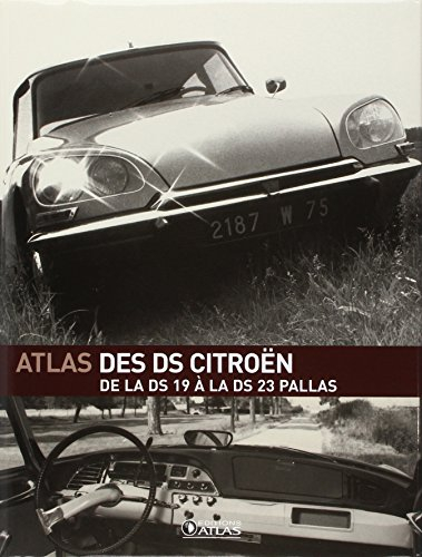 Atlas des DS Citroën : de la DS 19 à la DS 23 Pallas