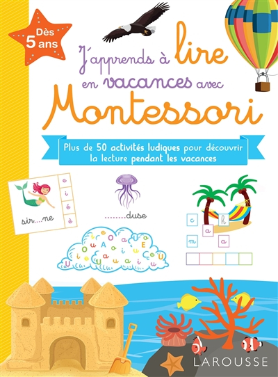 J'apprends à lire en vacances avec Montessori : dès 5 ans : plus de 100 activités ludiques pour déco