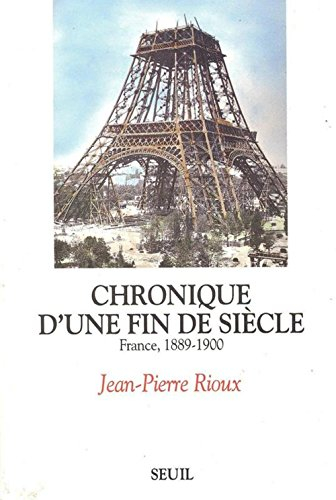 Chronique d'une fin de siècle : France, 1889-1900