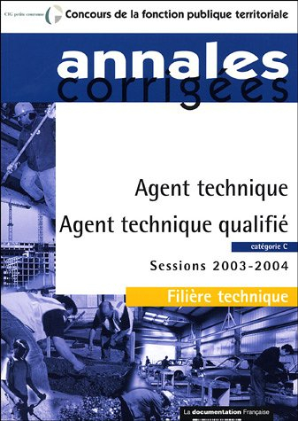 Agent technique, agent technique qualifié : catégorie C : sessions 2003-2004