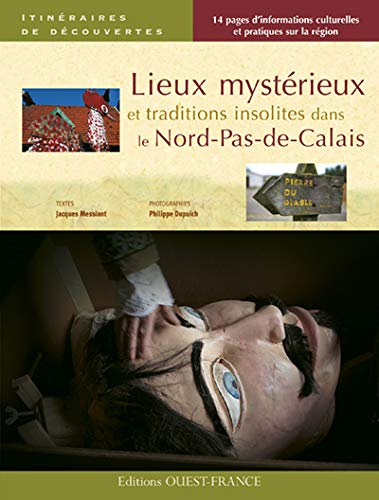 Lieux mystérieux et traditions insolites dans le Nord-Pas-de-Calais