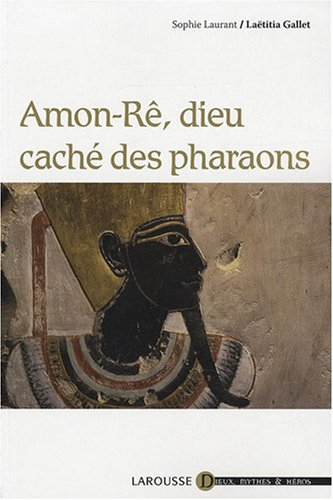 Amon-Rê, dieu caché des pharaons