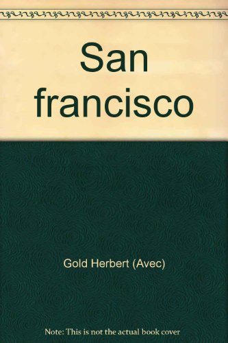 San Francisco : avec Herbert Gold, Gérard Brach