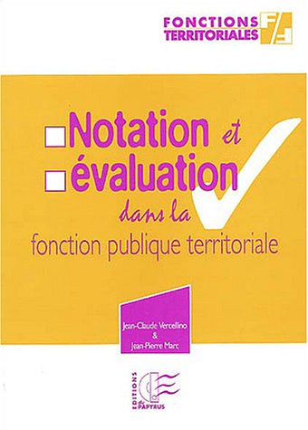 Notation et évaluation dans la fonction publique territoriale : comment réaliser la notation et réus