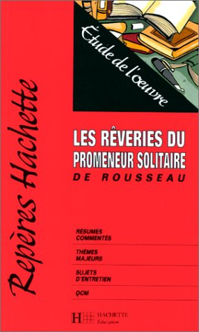 Les rêveries du promeneur solitaire, de Rousseau : études de l'oeuvre