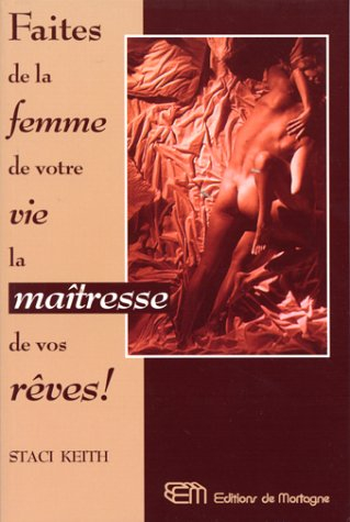 faites de la femme de votre vie la maîtresse de vos rêves !