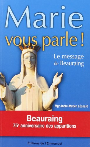 Marie vous parle ! : le message de Beauraing