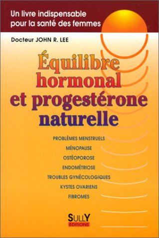 Equilibre hormonal et progestérone naturelle