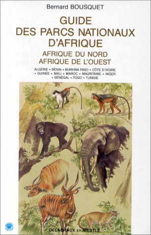 Guide des parcs nationaux d'Afrique : Afrique du Nord, Afrique de l'Ouest