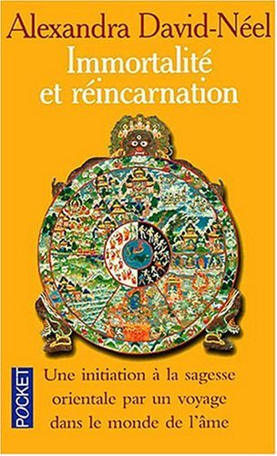 Immortalité et réincarnation : doctrines et pratiques Chine, Tibet, Inde