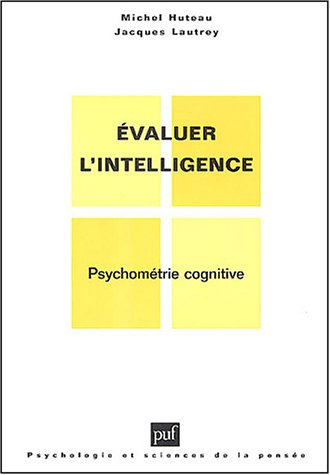 Evaluer l'intelligence : psychométrie cognitive