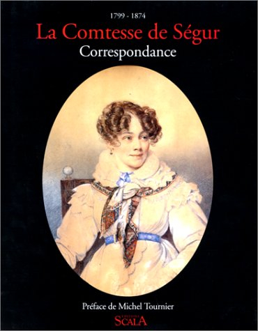 La Comtesse de Ségur, 1799-1874 : correspondance